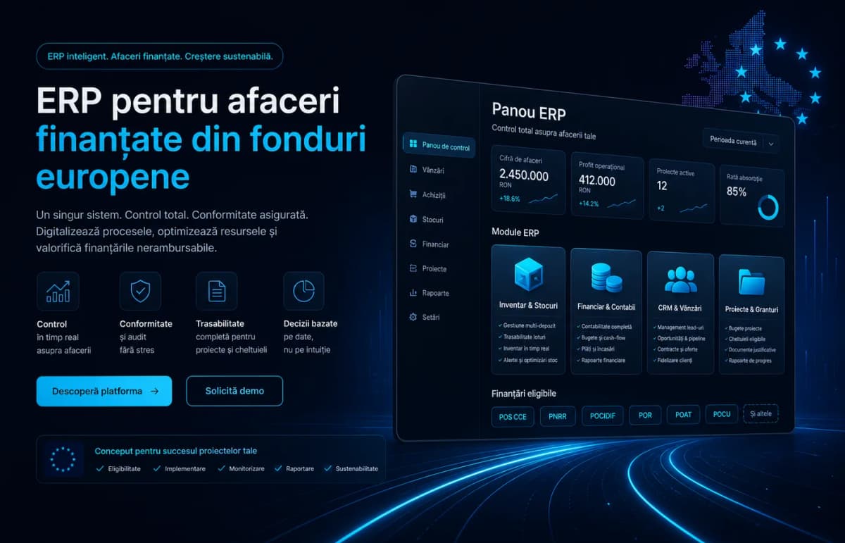 ERP cu fonduri europene — module finance, stocuri, CRM în proiect finanțat